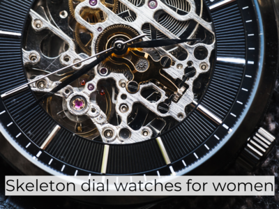 Skeleton dial watches for women: Top picks (November, 2024)